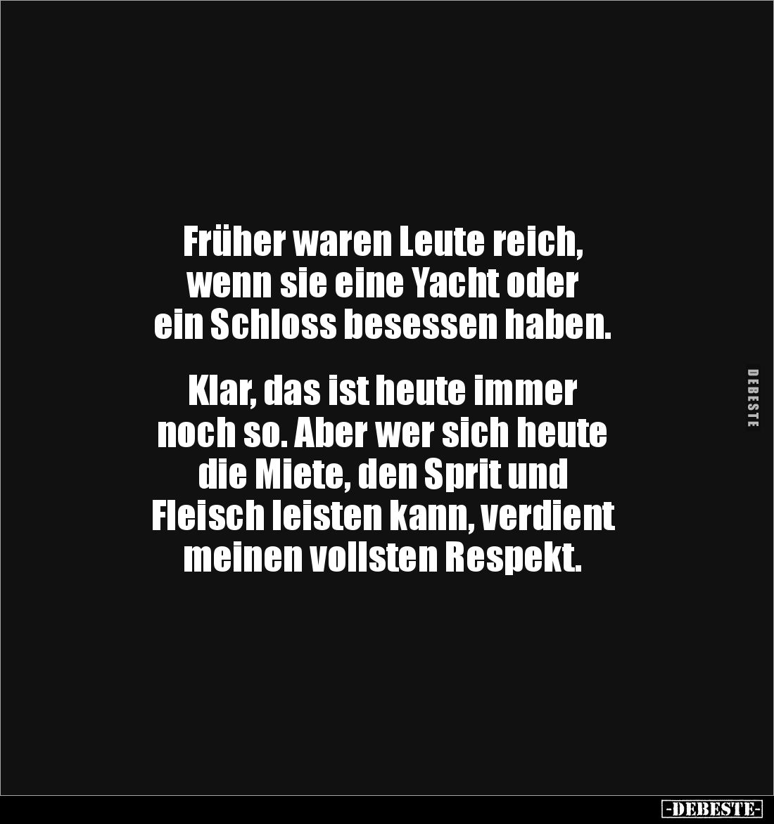Früher waren Leute reich, 
wenn sie eine Yacht oder 
ein Schloss besessen haben. 


Klar, das ist heute immer 
noch so....