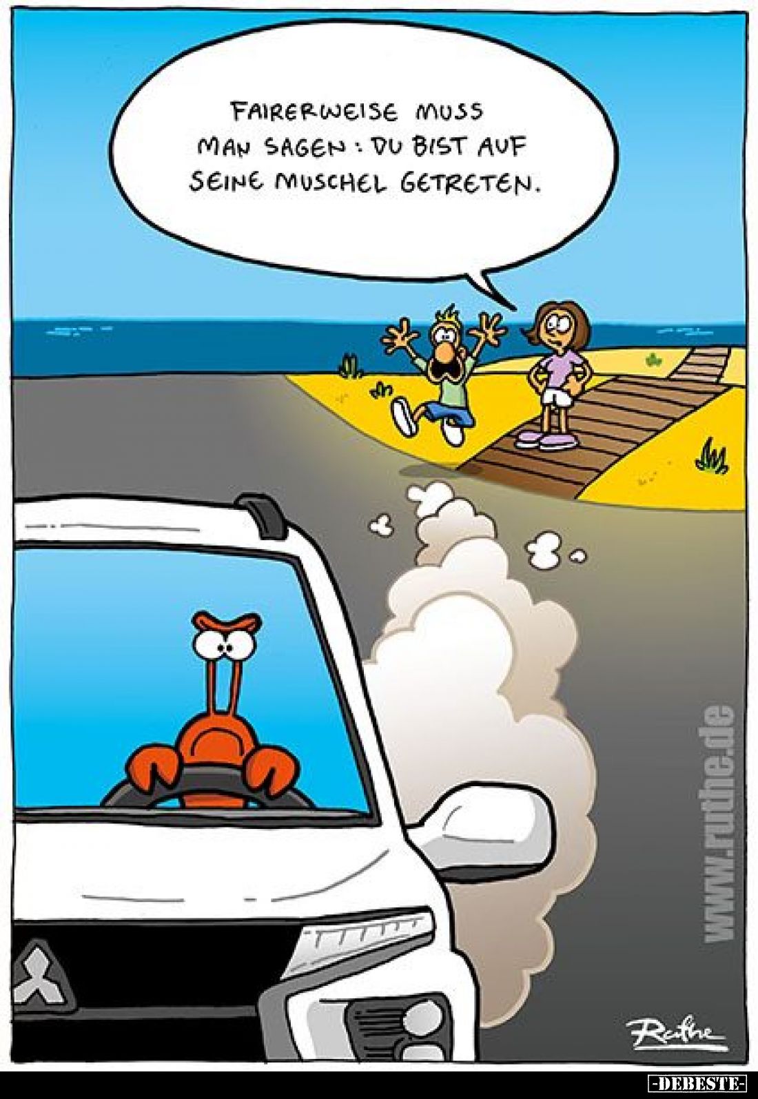 Fairerweise muss man sagen: du bist auf seine Muschel getreten.