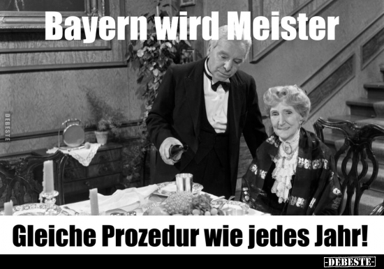 Bayern wird Meister. Gleiche Prozedur wie jedes Jahr!.. - Lustige Bilder | DEBESTE.de