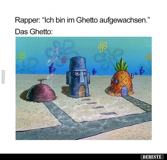 Rapper: "Ich bin im Ghetto aufgewachsen..." - Lustige Bilder | DEBESTE.de