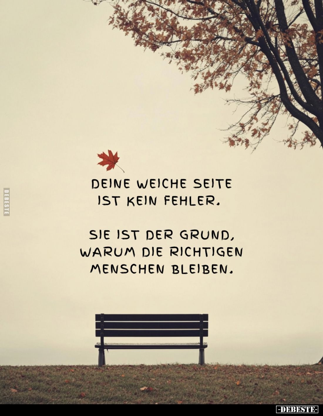 Deine weiche Seite ist kein Fehler.
Sie ist der Grund, warum die richtigen Menschen bleiben.