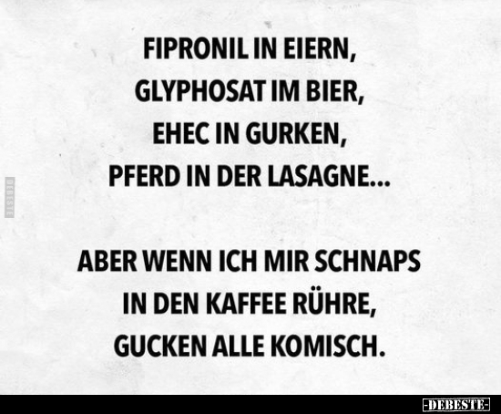 Fipronil in Eiern, Glyphosat im Bier.. - Lustige Bilder | DEBESTE.de