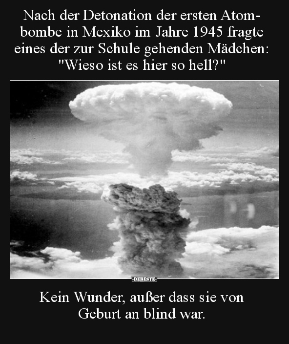 Nach der Detonation der ersten Atombombe in Mexiko im.. - Lustige Bilder | DEBESTE.de