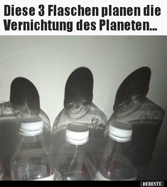 Diese 3 Flaschen planen die Vernichtung des.. - Lustige Bilder | DEBESTE.de