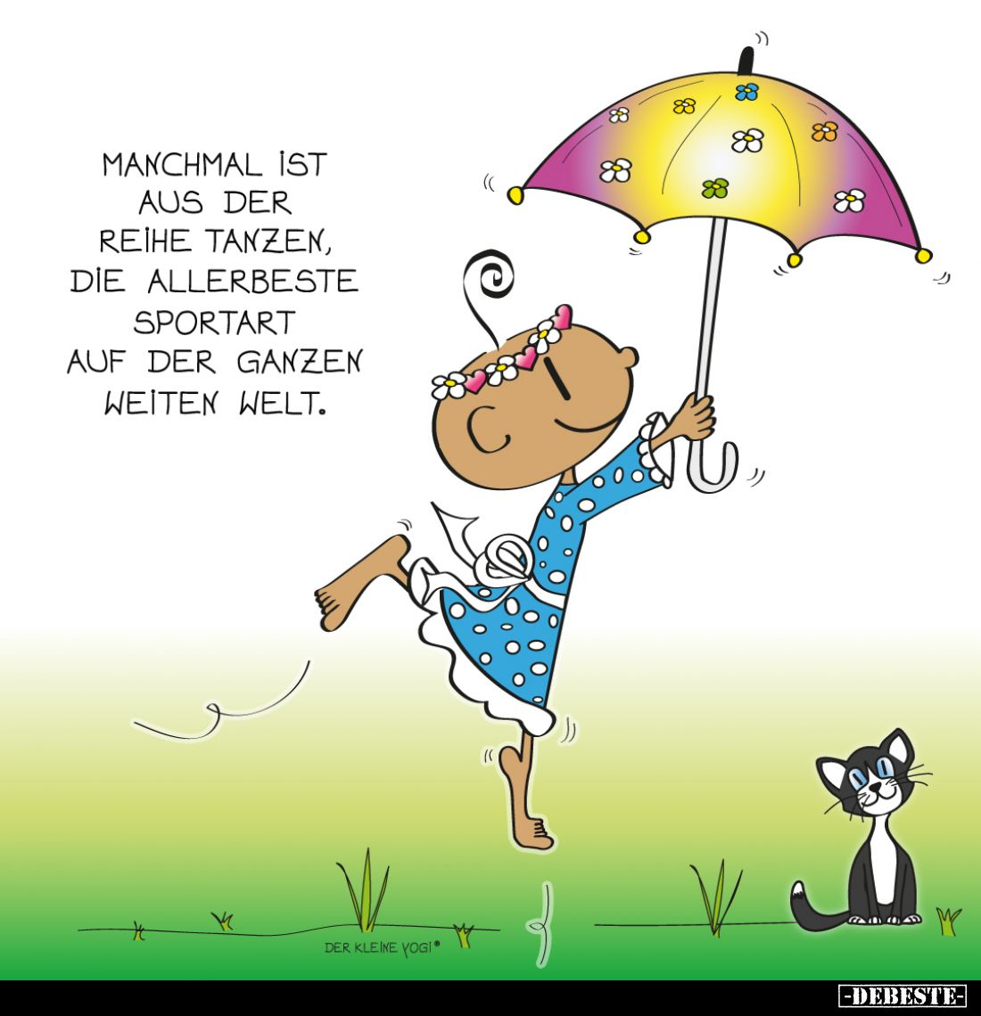 Manchmal i̇st aus der Reihe tanzen, die allerbeste Sportart auf der ganzen weiten Welt.