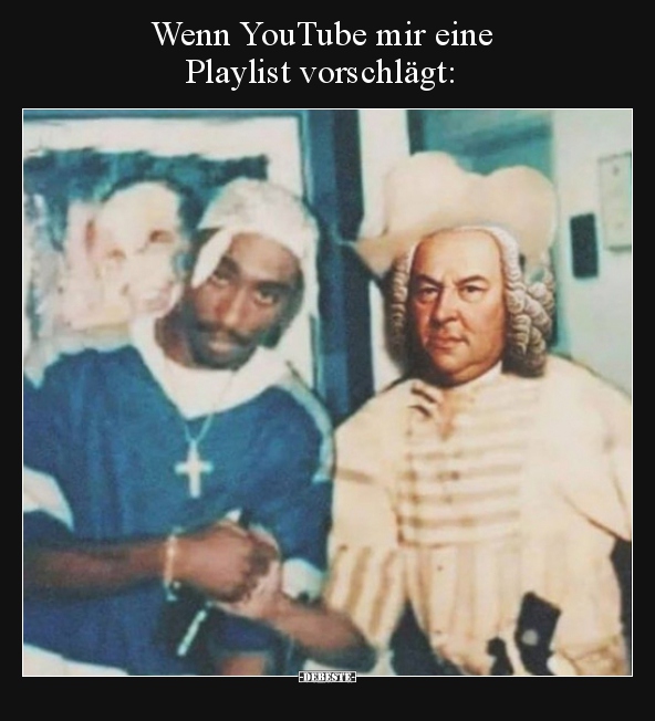 Wenn YouTube mir eine Playlist vorschlägt.. - Lustige Bilder | DEBESTE.de