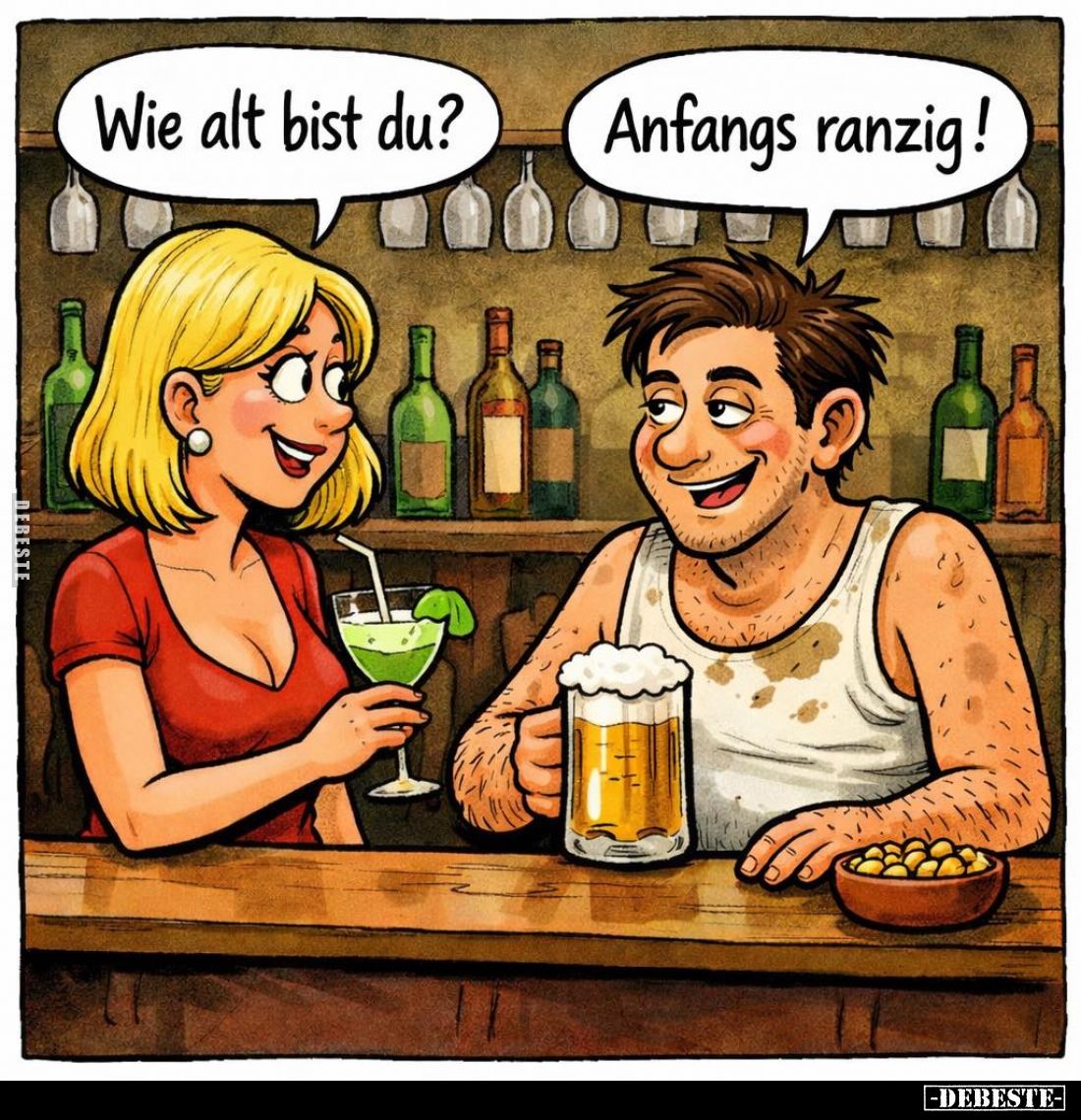 Wie alt bist du? -
Anfangs ranzig!