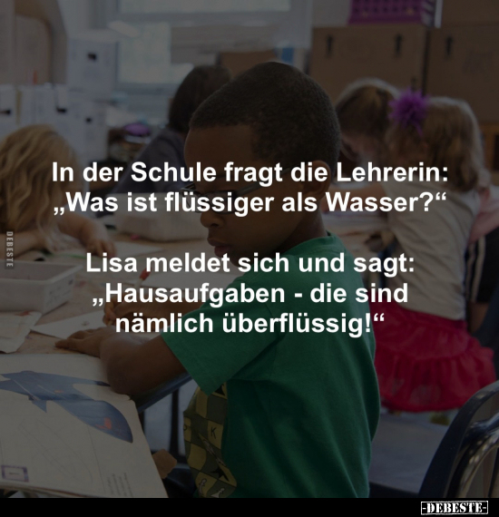 In der Schule fragt die Lehrerin: „Was ist flüssiger als.." - Lustige Bilder | DEBESTE.de