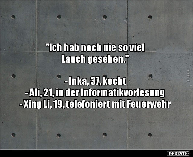 "Ich hab noch nie so viel Lauch gesehen."... - Lustige Bilder | DEBESTE.de