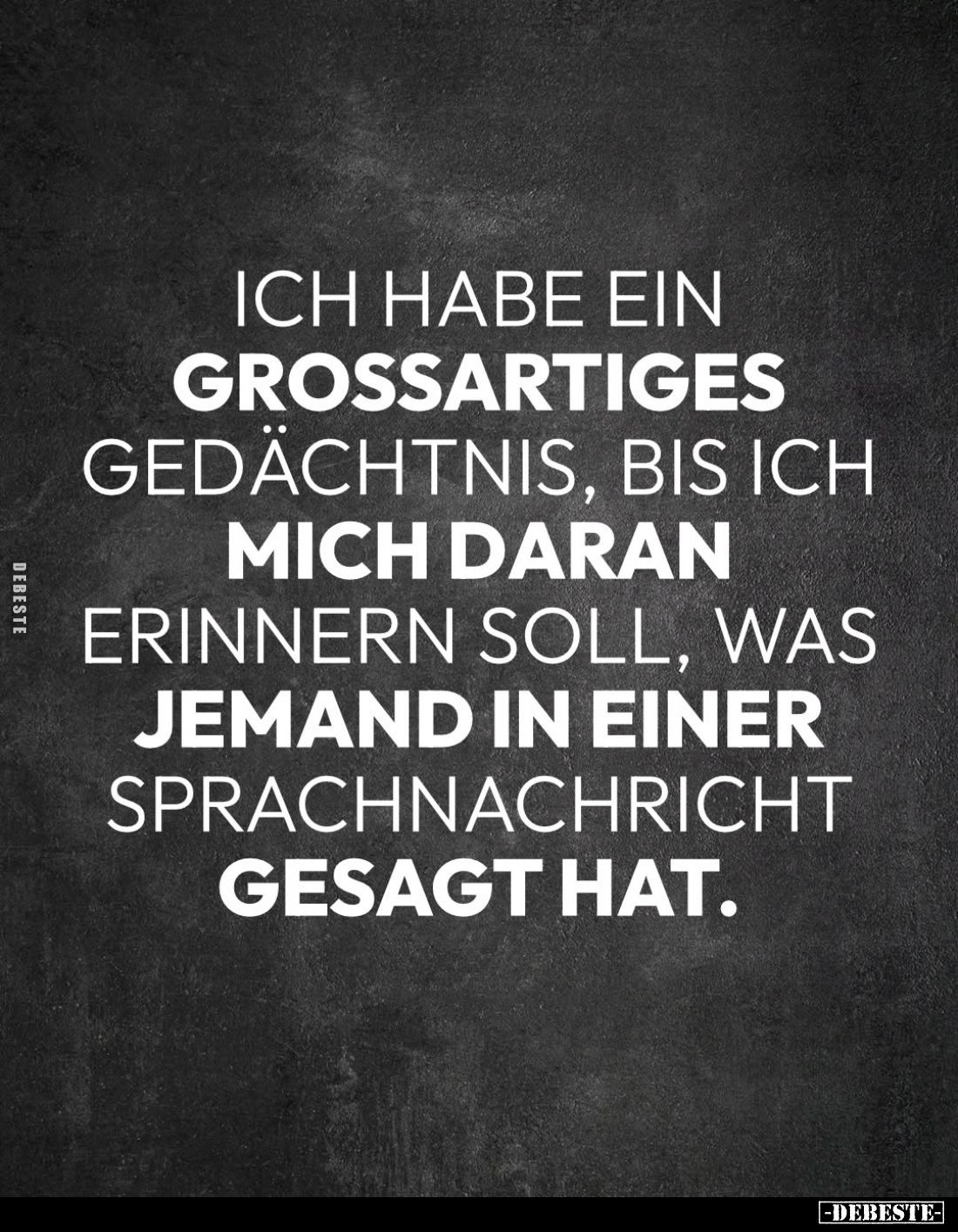 Ich habe ein grossartiges Gedächtnis, bis ich mich daran erinnern soll, was jemand in einer Sprachnachricht gesagt hat.