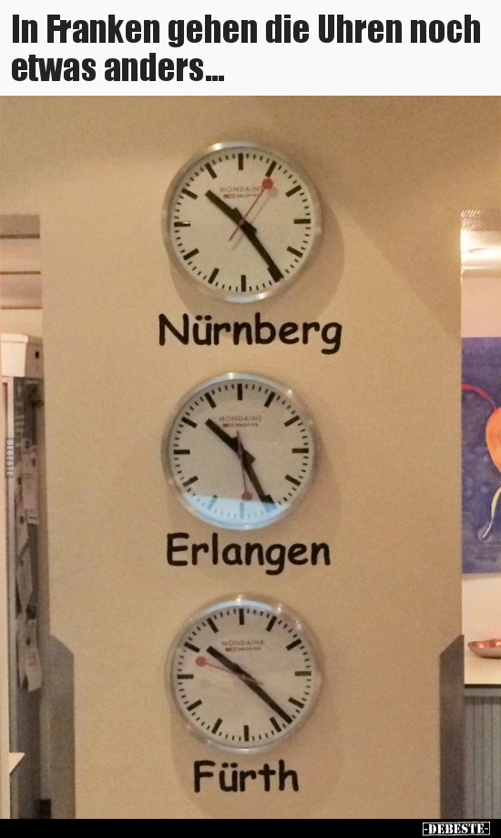 In Franken gehen die Uhren noch etwas anders... - Lustige Bilder | DEBESTE.de