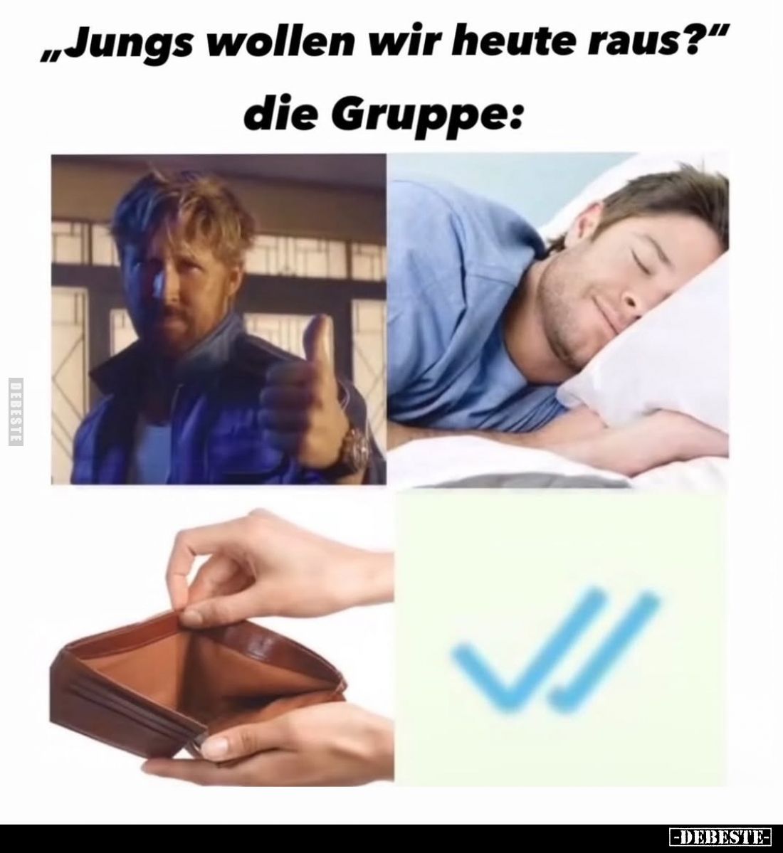 "Jungs wollen wir heute raus?" die Gruppe.. - Lustige Bilder | DEBESTE.de