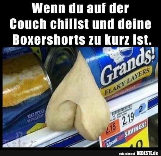 Wenn du auf der Couch chillst und deine Boxershorts zu kurz ist. - Lustige Bilder | DEBESTE.de