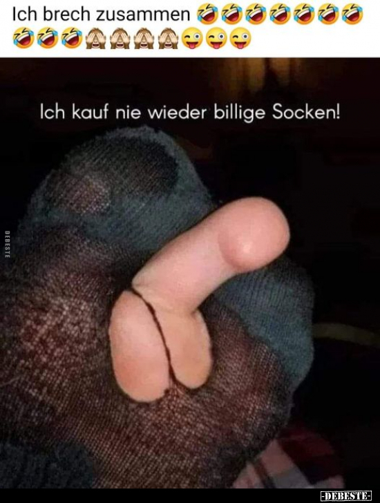 Ich kauf nie wieder billige Socken!.. - Lustige Bilder | DEBESTE.de