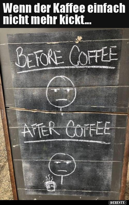 Wenn der Kaffee einfach nicht mehr kickt... - Lustige Bilder | DEBESTE.de