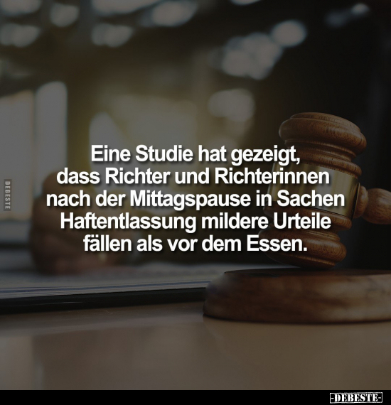 Eine Studie hat gezeigt, dass Richter und Richterinnen.. - Lustige Bilder | DEBESTE.de