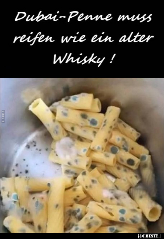 Dubai-Penne muss reifen wie ein alter Whisky!.. - Lustige Bilder | DEBESTE.de