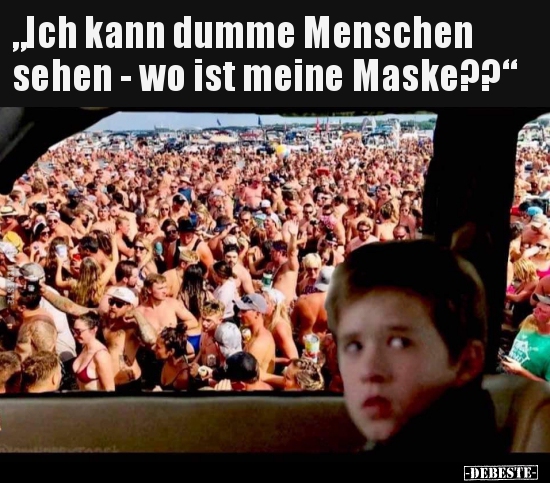 "Ich kann dumme Menschen sehen - wo ist meine Maske??".. - Lustige Bilder | DEBESTE.de