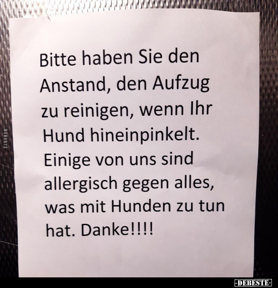 Bitte haben Sie den Anstand, den Aufzug zu reinigen, wenn.. - Lustige Bilder | DEBESTE.de