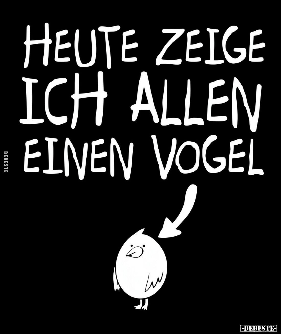 Heute zeige ich allen einen Vogel.