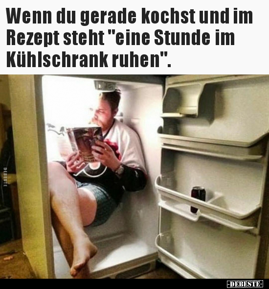 Wenn du gerade kochst und im Rezept steht "eine Stunde im.."