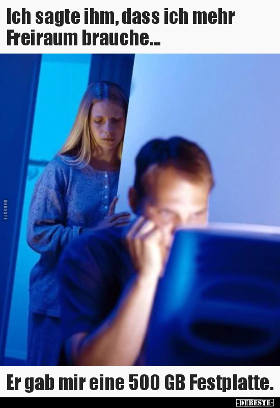 Ich sagte ihm, dass ich mehr Freiraum brauche...