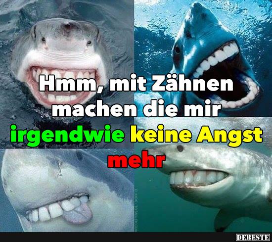 Hmm, mit Zähnen machen die mir irgendwie keine Angst mehr.. - Lustige Bilder | DEBESTE.de
