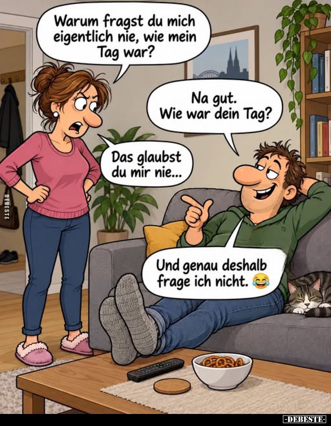 Warum fragst du mich eigentlich nie, wie mein Tag war?.. - Lustige Bilder | DEBESTE.de