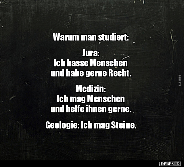 Warum man studiert: Jura: Ich hasse Menschen und habe.. - Lustige Bilder | DEBESTE.de