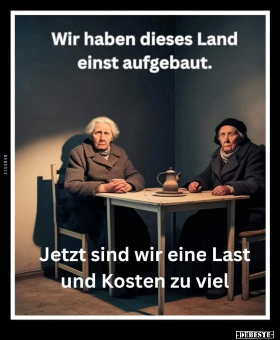 Wir haben dieses Land einst aufgebaut.. - Lustige Bilder | DEBESTE.de