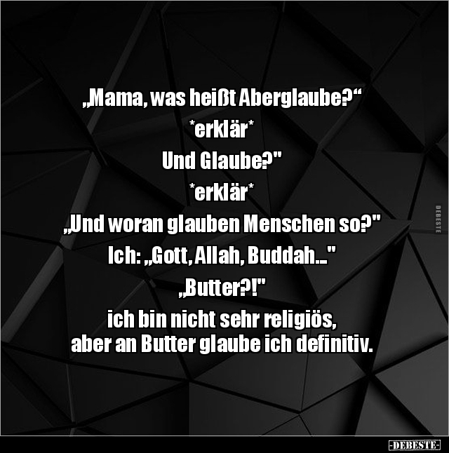 "Mama, was heißt Aberglaube?".. - Lustige Bilder | DEBESTE.de