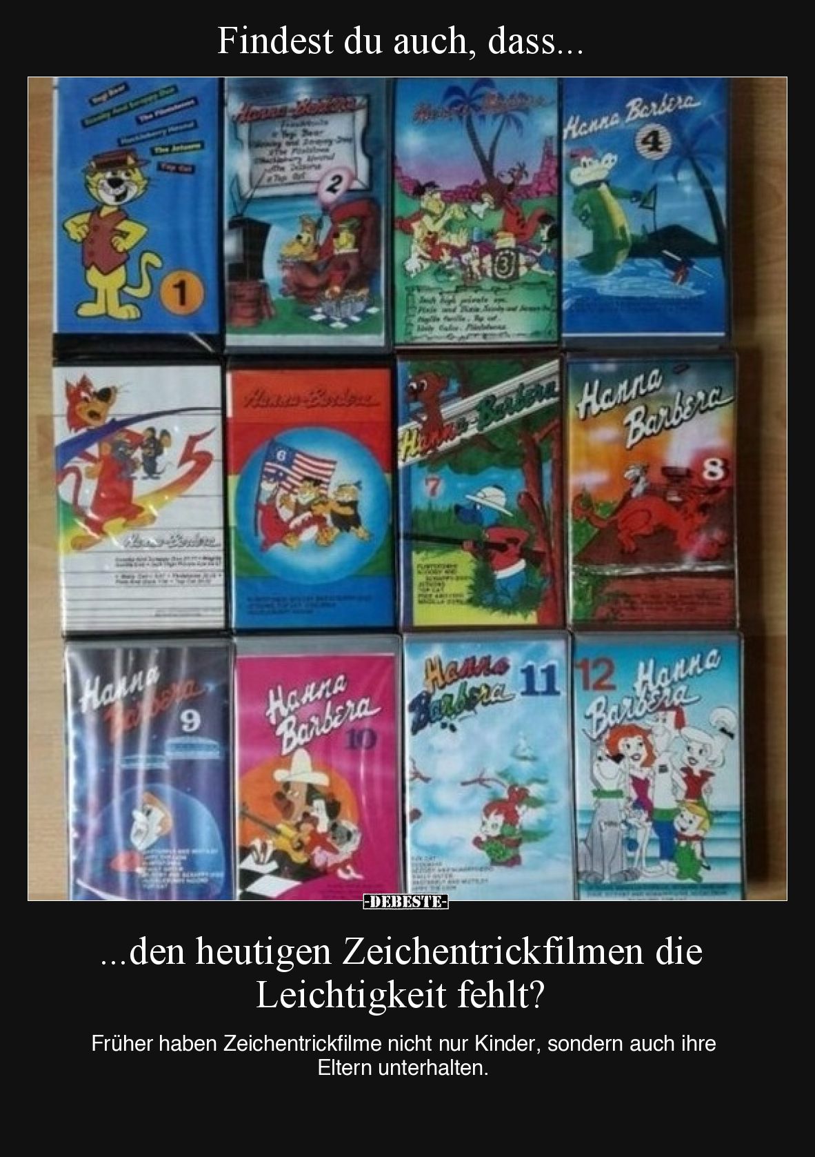 Findest du auch, dass... ...den heutigen Zeichentrickfilmen die Leichtigkeit fehlt? Früher haben Zeichentrickfilme nicht nur ...