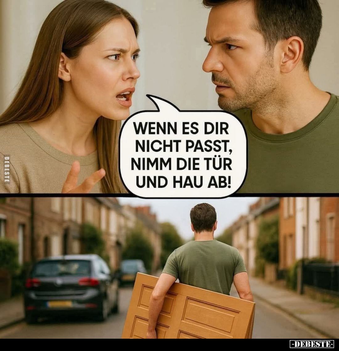 Wenn es dir nicht passt, nimm die Tür und hau ab!