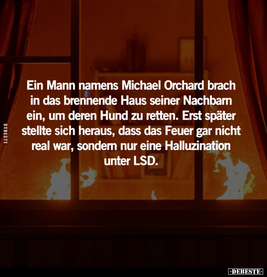 Ein Mann namens Michael Orchard brach in das brennende Haus seiner Nachbarn ein, um deren Hund zu retten. Erst später stellte...