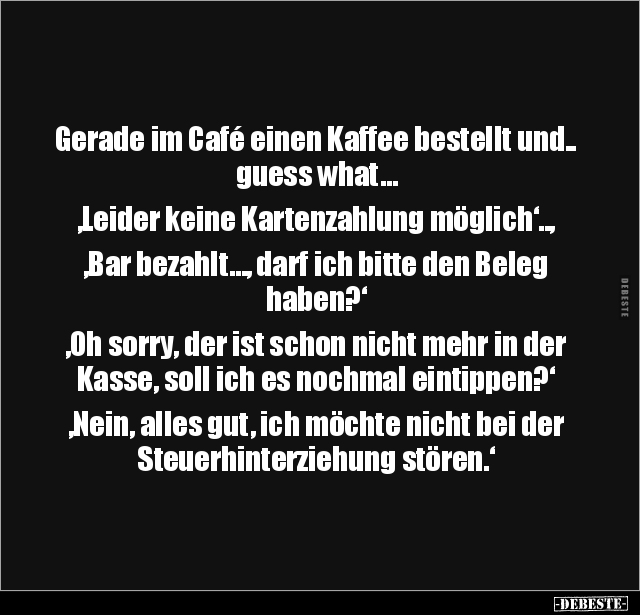 Gerade im Café einen Kaffee bestellt und.. - Lustige Bilder | DEBESTE.de