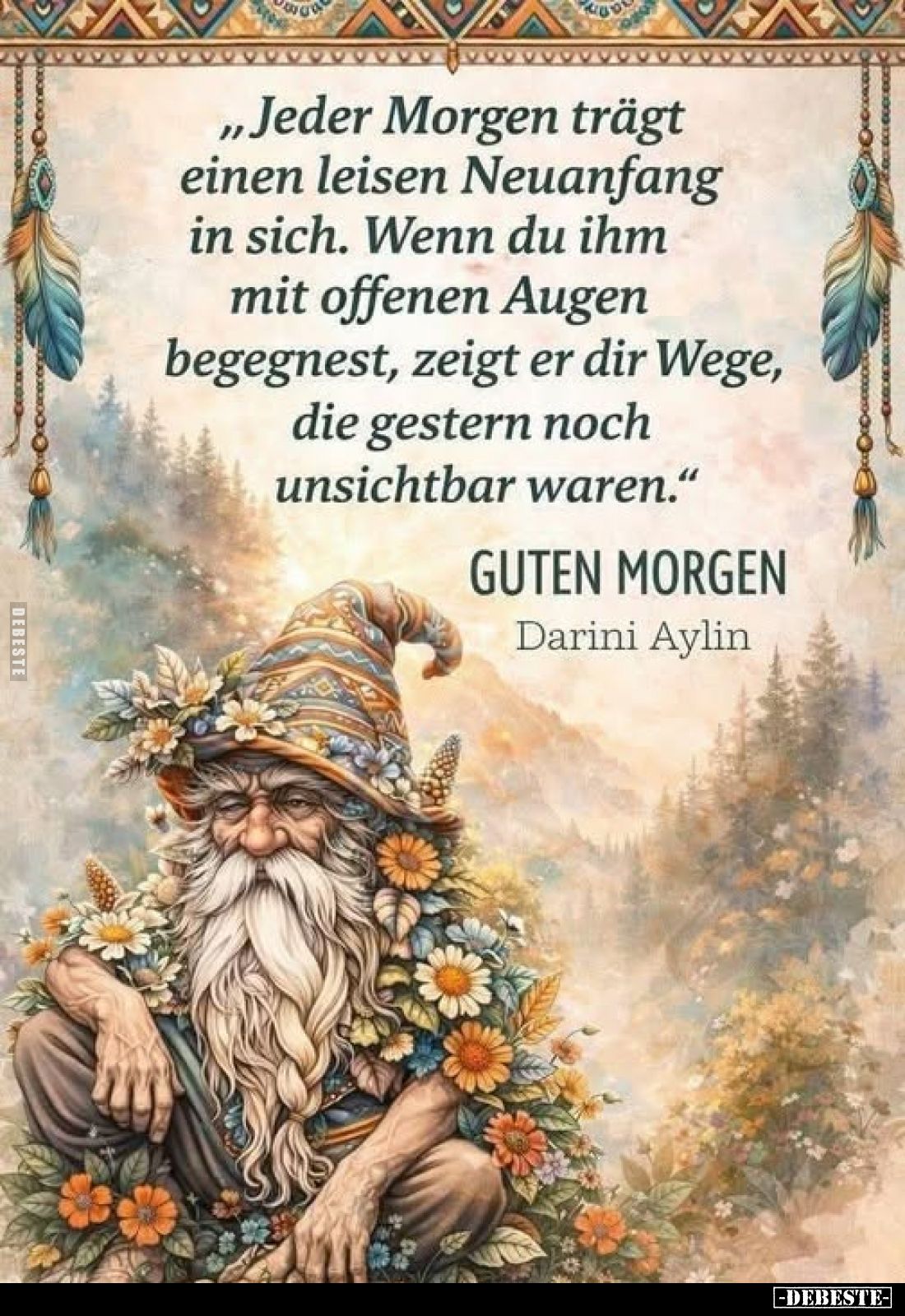 "Jeder Morgen trägt einen leisen Neuanfang in sich.." - Lustige Bilder | DEBESTE.de