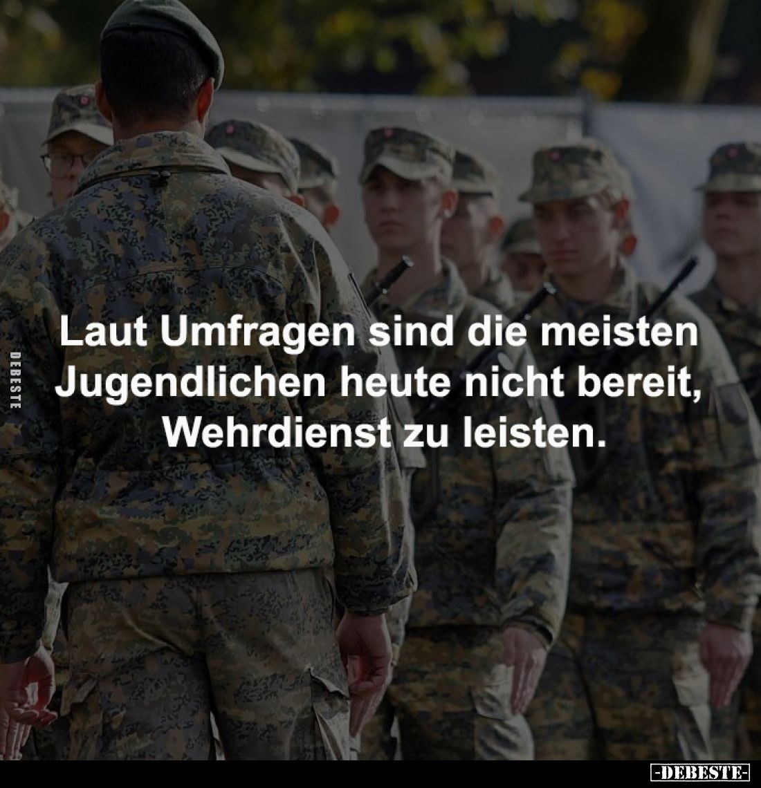 Laut Umfragen sind die meisten 
Jugendlichen heute nicht bereit, 
Wehrdienst zu leisten.