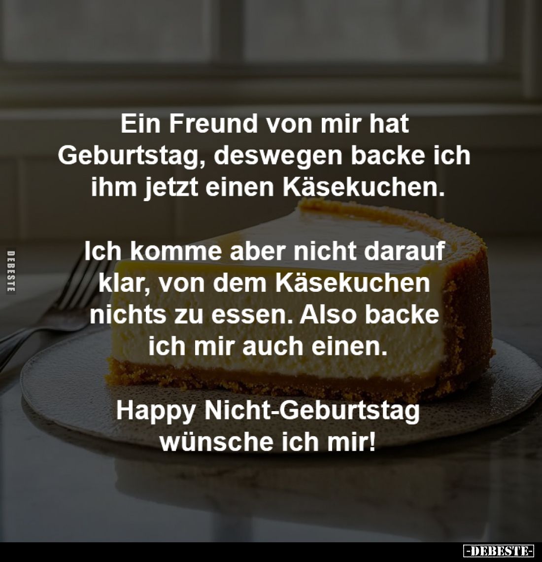 Ein Freund von mir hat 
Geburtstag, deswegen backe ich 
ihm jetzt einen Käsekuchen.

Ich komme aber nicht darauf 
klar, ...