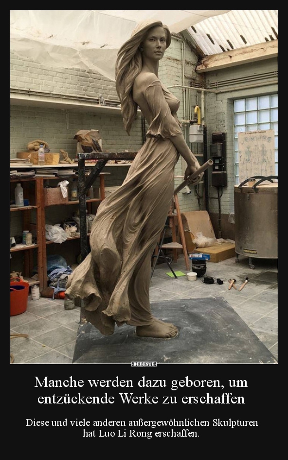 Manche werden dazu geboren, um entzückende Werke zu..