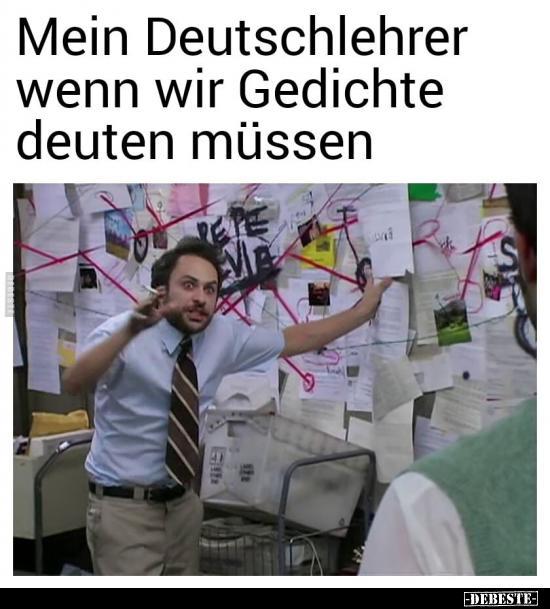 Mein Deutschlehrer wenn wir Gedichte deuten müssen.. - Lustige Bilder | DEBESTE.de