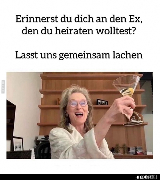 Erinnerst du dich an den Ex, den du heiraten wolltest?.. - Lustige Bilder | DEBESTE.de