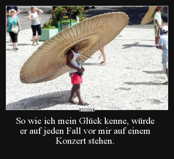 So wie ich mein Glück kenne, würde er auf jeden Fall vor.. - Lustige Bilder | DEBESTE.de