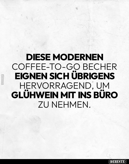 Diese modernen Coffee-to-go Becher eignen sich übrigens.. - Lustige Bilder | DEBESTE.de