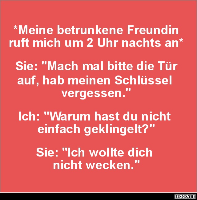 Meine betrunkene Freundin ruft mich um 2 Uhr.. - Lustige Bilder | DEBESTE.de