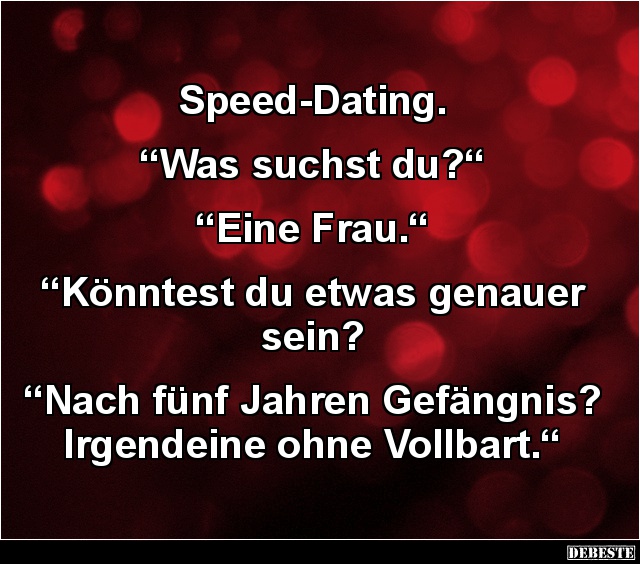 Speed-Dating.  'Was suchst du?'.. - Lustige Bilder | DEBESTE.de