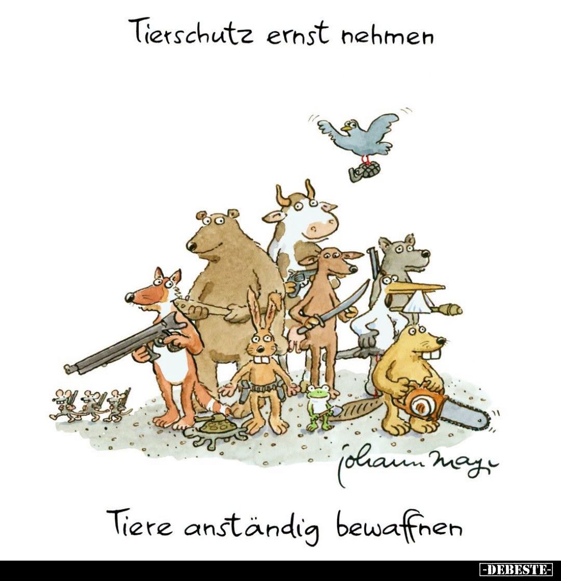 Tierschutz ernst nehmen
-
Tiere anständig bewaffnen