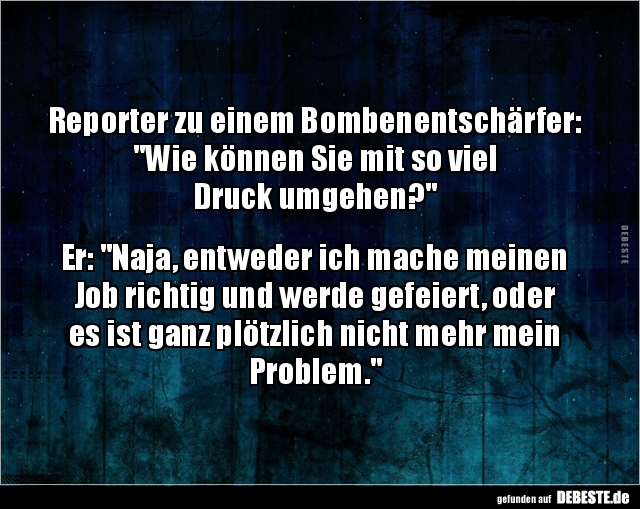 Reporter zu einem Bombenentschärfer: "Wie können Sie mit so.." - Lustige Bilder | DEBESTE.de