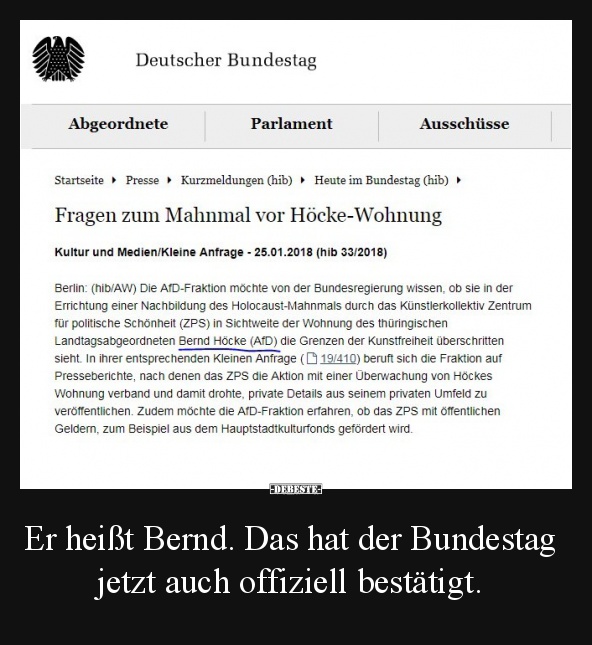 Er heißt Bernd. Das hat der Bundestag jetzt auch offiziell bestätigt.