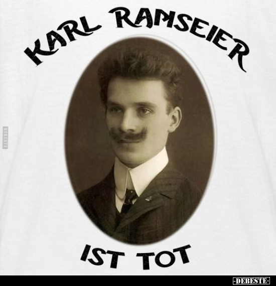 Karl Ranseier ist tot.. - Lustige Bilder | DEBESTE.de