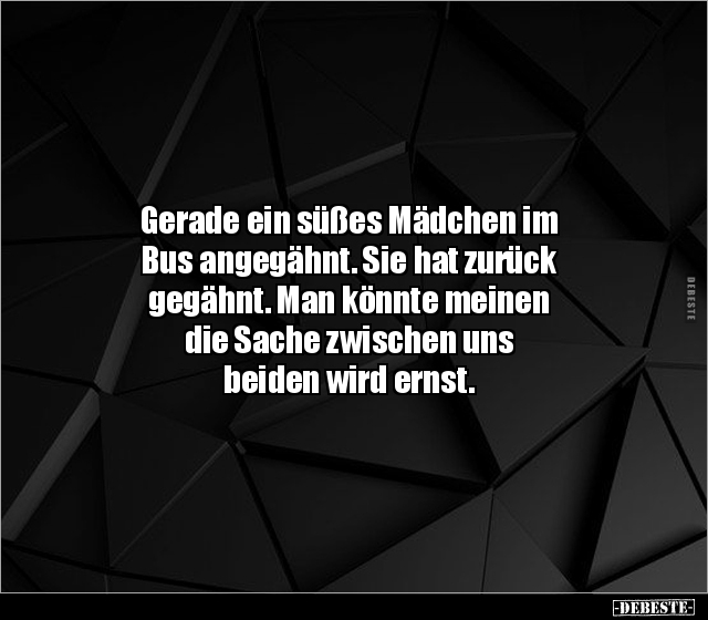 Gerade ein süßes Mädchen im Bus angegähnt. Sie hat zurück.. - Lustige Bilder | DEBESTE.de
